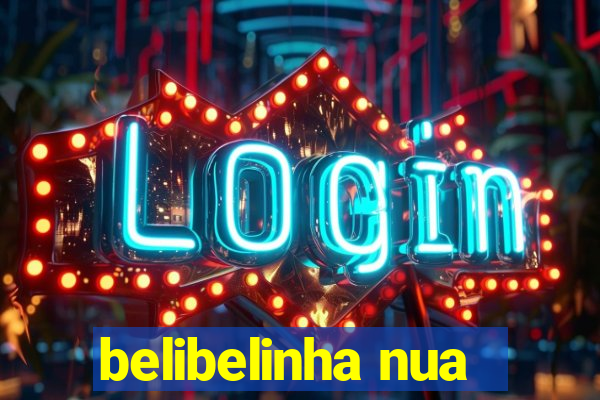 belibelinha nua